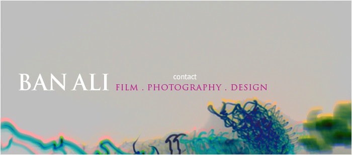 Ban Ali. Photogrphy, Film, and Graphic Design